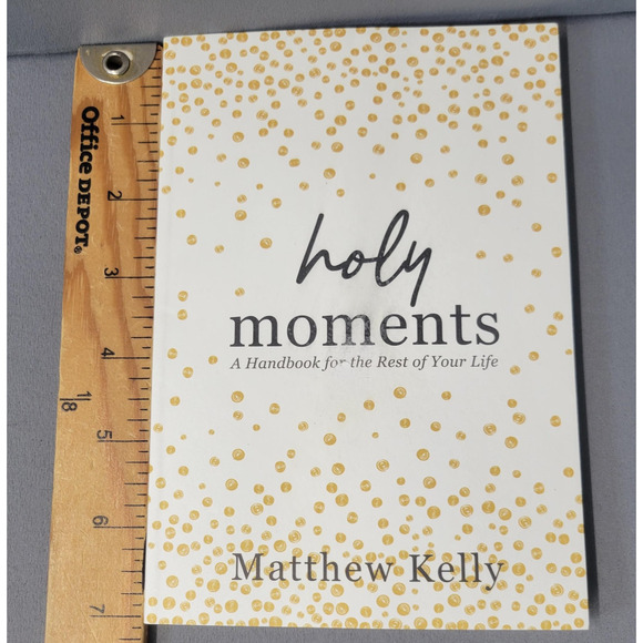 Holy Moments Matthew Kelly Paperback 2022 First Edition Christian Self-Help USA - Picture 11 of 15